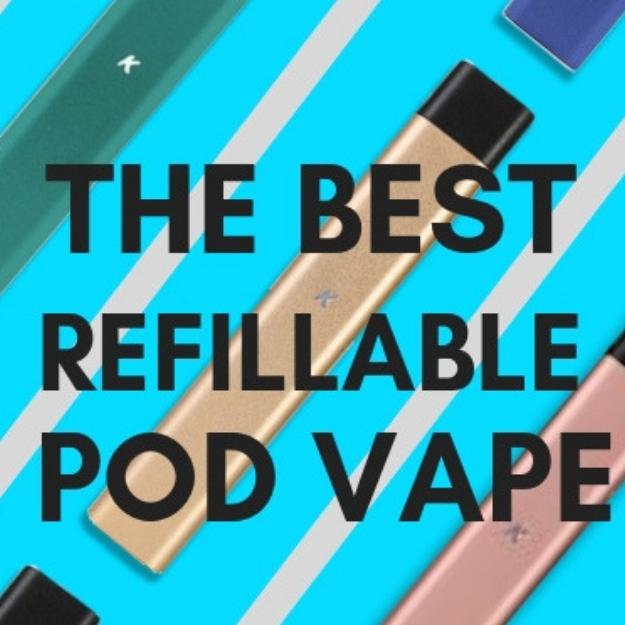 The Best Refillable Pod Vape